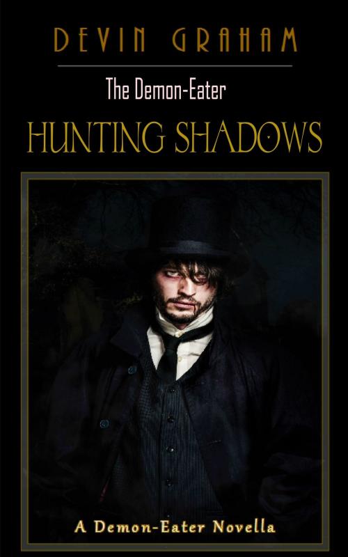 Cover of the book The Demon-Eater: Hunting Shadows by Devin Graham, Devin Graham