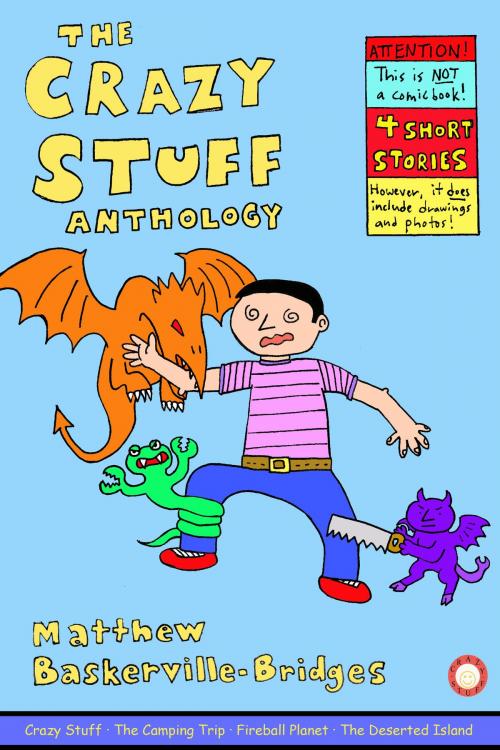 Cover of the book The Crazy Stuff Anthology by Matthew Baskerville-Bridges, Matthew Baskerville-Bridges