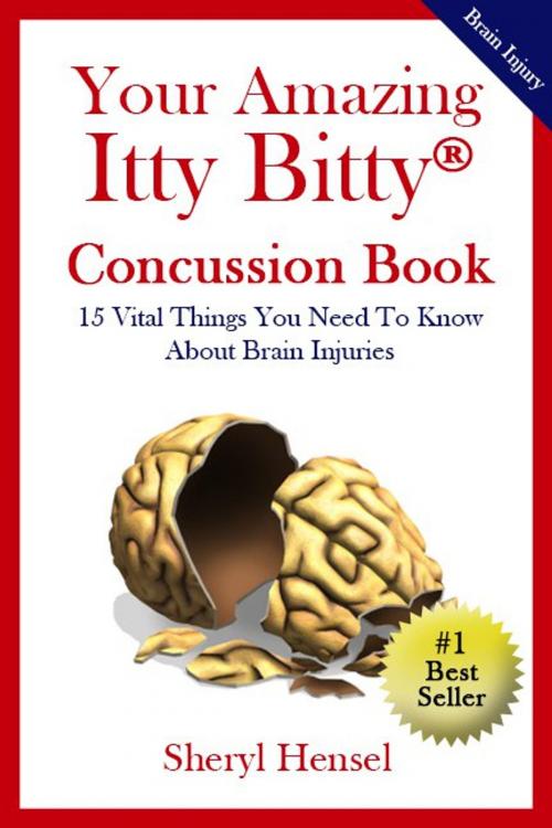 Cover of the book Your Amazing Itty Bitty Concussion Book by Sheryl Hensel, Itty Bitty Publishing