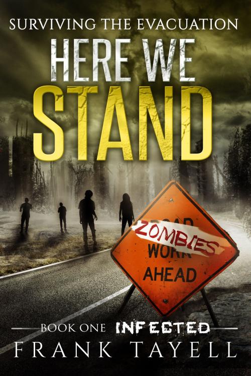 Cover of the book Here We Stand 1: Infected by Frank Tayell, Frank Tayell