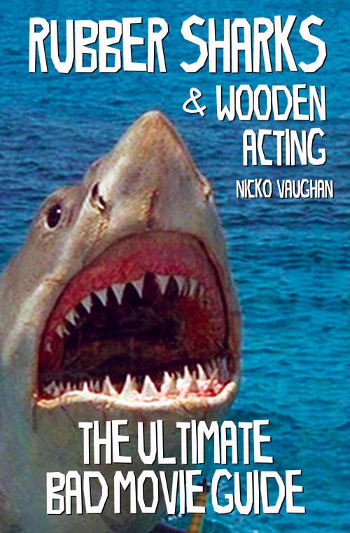 Cover of the book Rubber Sharks and Wooden Acting by Nicko Vaughan, Telos Publishing Ltd