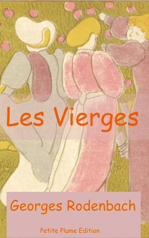 Cover of the book Les Vierges by Georges Rodenbach, oseph Rippl-Rónai, Petite Plume Edition