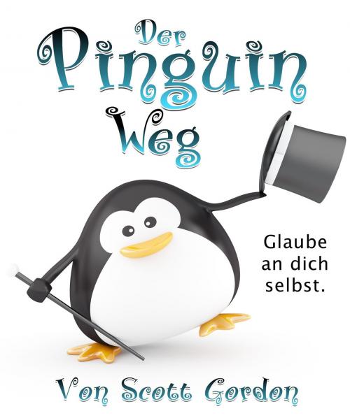 Cover of the book Der Pinguin Weg by Scott Gordon, S.E. Gordon