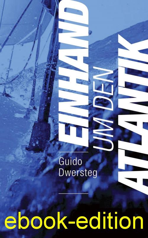 Cover of the book Einhand um den Atlantik by Guido Dwersteg, Delius Klasing Verlag