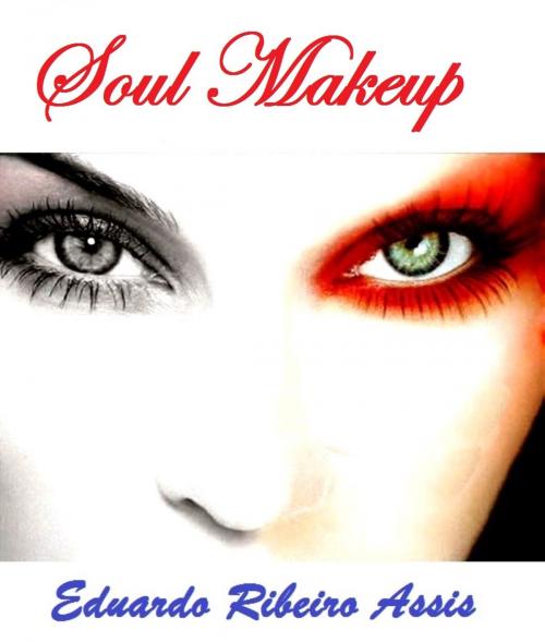Cover of the book SOUL MAKEUP by EDUARDO RIBEIRO ASSIS, ASSIS
