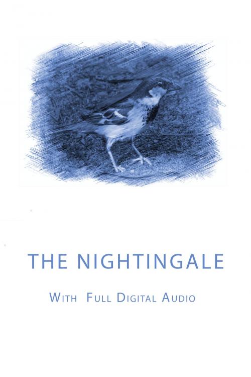 Cover of the book THE NIGHTINGALE - WITH DIGITAL AUDIO by Hans Christian Andersen, Public Domain Books