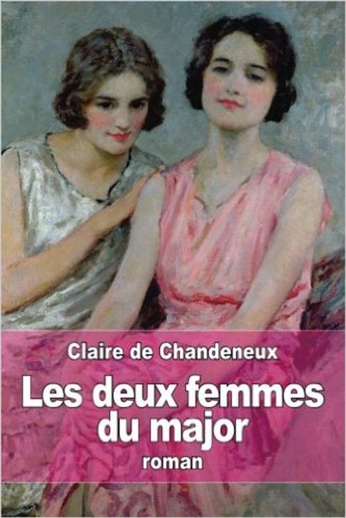 Cover of the book Les deux femmes du major by Claire de CHANDENEUX, Editions MARQUES