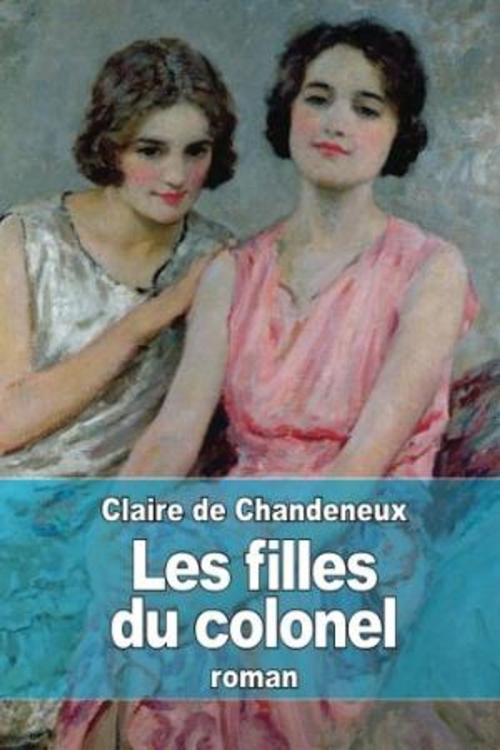 Cover of the book Les filles du colonel by Claire de CHANDENEUX, Editions MARQUES