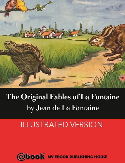 Cover of the book The Original Fables of La Fontaine by Jean de La Fontaine, My Ebook Publishing House