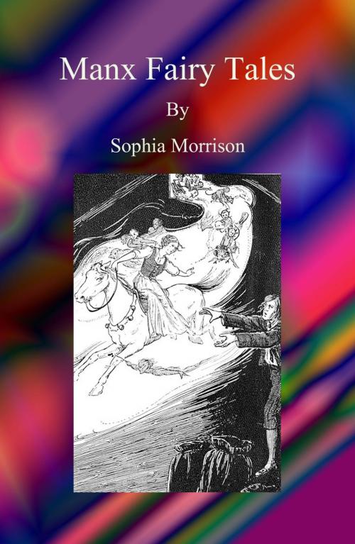 Cover of the book Manx Fairy Tales by Sophia Morrison, cbook3289