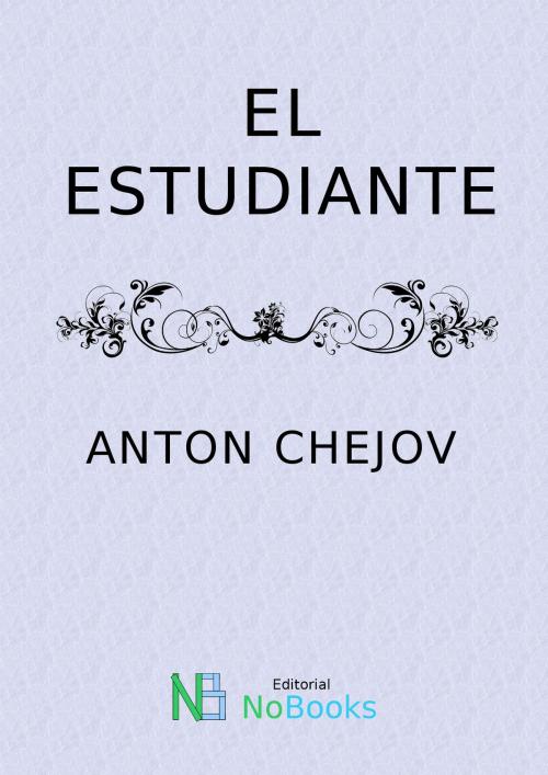 Cover of the book El estudiante by Anton Chejov, NoBooks Editorial