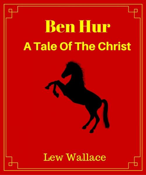 Cover of the book Ben-Hur: A Tale of The Christ by Lew Wallace, Star Lamp