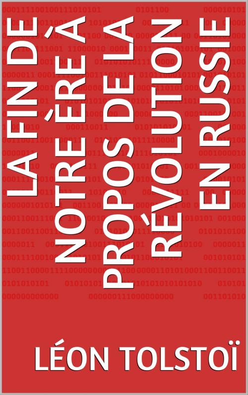 Cover of the book La Fin de notre ère à propos de la révolution en Russie by Léon Tolstoï, CP