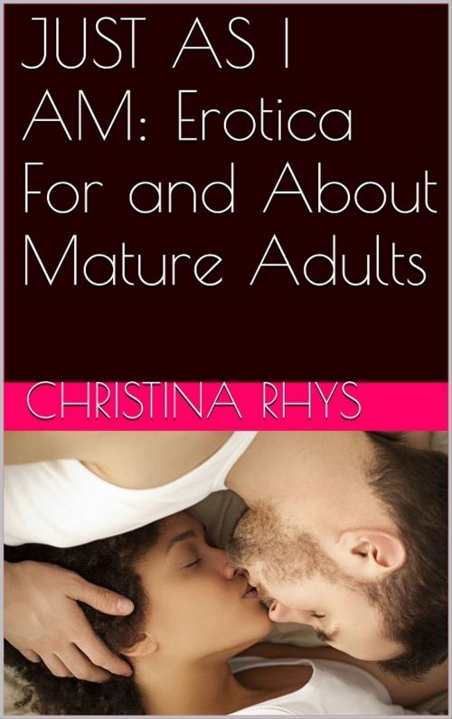 Cover of the book JUST AS I AM by Christina Rhys, Reanissance E-Books, Inc.