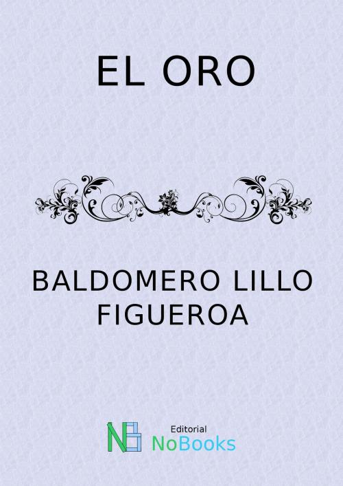 Cover of the book El oro by Baldomero Lillo, NoBooks Editorial