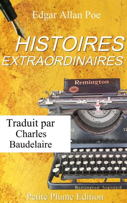 Cover of the book Histoires Extraodinaires by Edgar Allan Poe, Charles Baudelaire     Traducteur, Petite Plume Edition