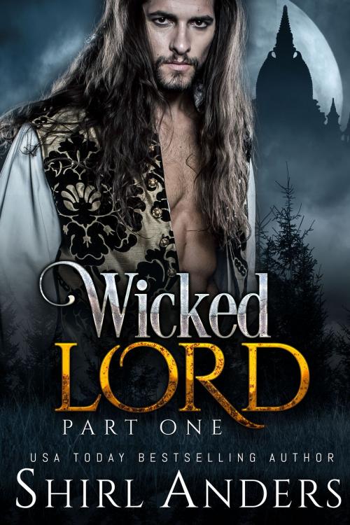 Cover of the book Wicked Lord: Part One by Shirl Anders, Shirl Anders