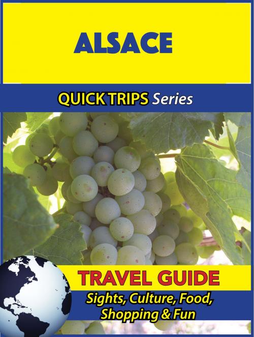 Cover of the book Alsace Travel Guide (Quick Trips Series) by Crystal Stewart, Astute Press