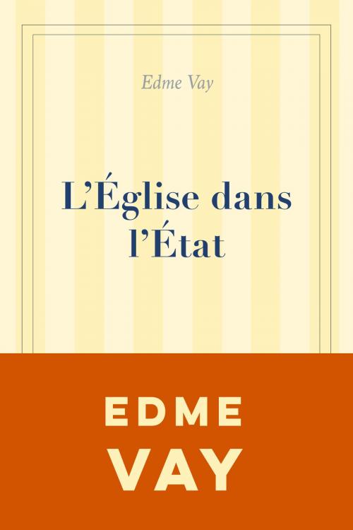 Cover of the book L’Église dans l’État by Edme Vay, WG