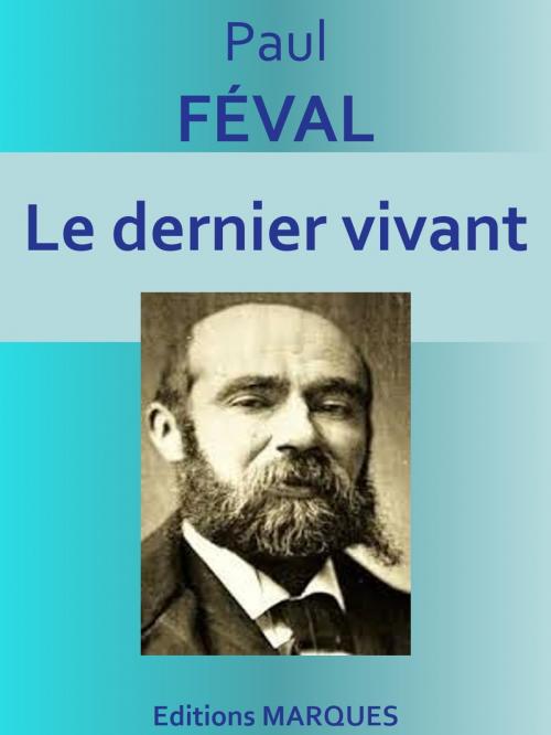 Cover of the book Le dernier vivant by Paul FÉVAL, Editions MARQUES