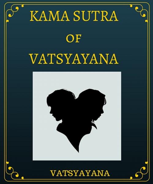 Cover of the book The Kama Sutra of Vatsyayana by Vatsyayana, Star Lamp