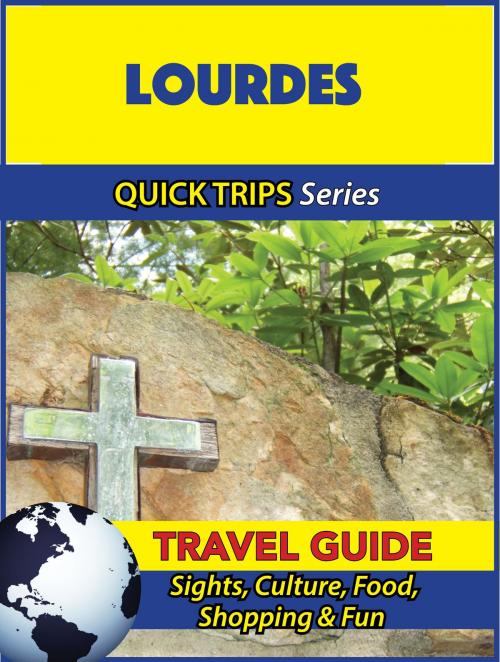 Cover of the book Lourdes Travel Guide (Quick Trips Series) by Crystal Stewart, Astute Press