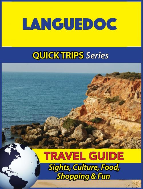 Cover of the book Languedoc Travel Guide (Quick Trips Series) by Crystal Stewart, Astute Press