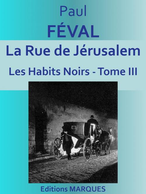 Cover of the book La Rue de Jérusalem by Paul FÉVAL, Editions MARQUES