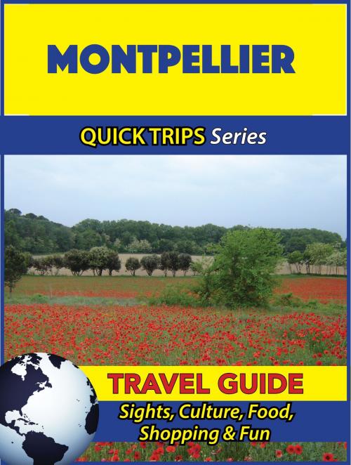 Cover of the book Montpellier Travel Guide (Quick Trips Series) by Crystal Stewart, Astute Press