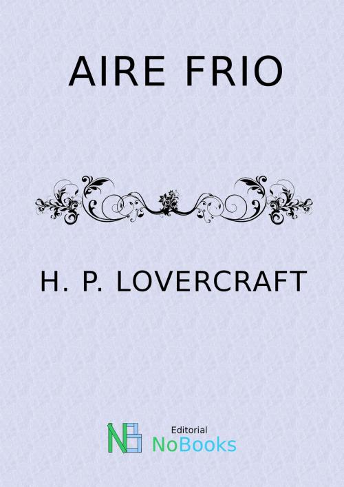 Cover of the book Aire frio by H P Lovercraft, NoBooks Editorial