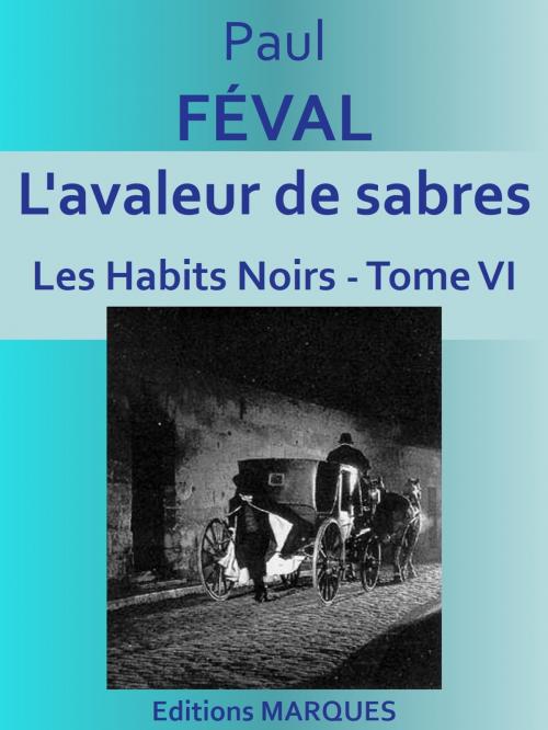 Cover of the book L'avaleur de sabres by Paul FÉVAL, Editions MARQUES