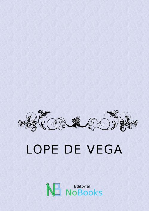 Cover of the book Ay verdades que en amor by Felix Lope de Vega y Carpio, NoBooks Editorial, NoBooks Editorial