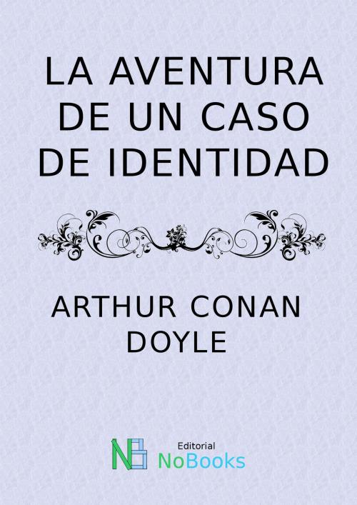 Cover of the book La aventura de un caso de identidad by Arthur Conan Doyle, NoBooks Editorial