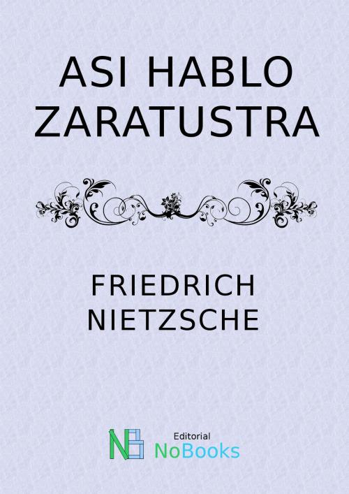 Cover of the book Asi hablo Zaratustra by Friedrich Nietzsche, NoBooks Editorial