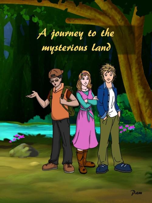 Cover of the book A journey to the mysterious land by Pam M, Self