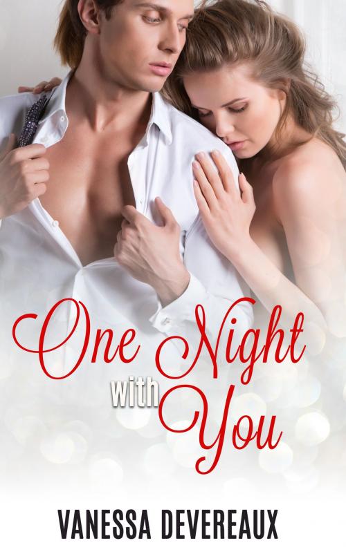 Cover of the book One Night with You by Vanessa Devereaux, Coldstream Publishing