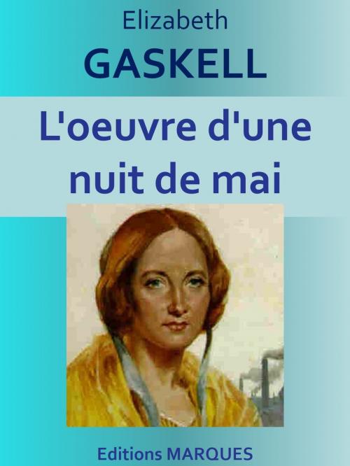 Cover of the book L'oeuvre d'une nuit de mai by Elizabeth GASKELL, Editions MARQUES