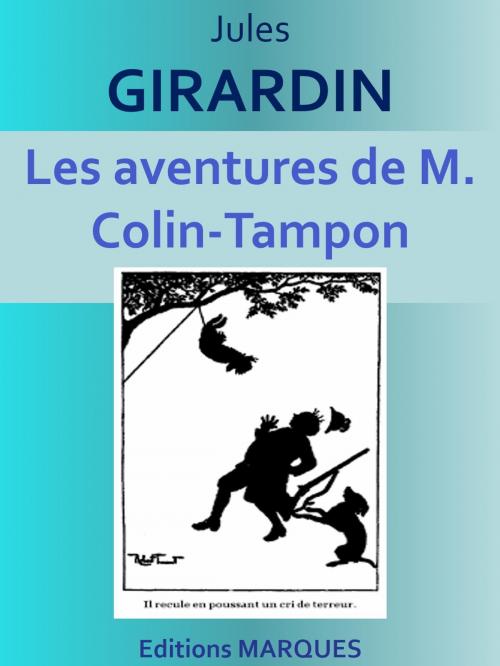Cover of the book Les aventures de M. Colin-Tampon by Jules GIRARDIN, Editions MARQUES