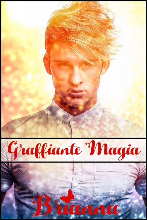 Cover of the book Graffiante Magia by Brianna Fede, Brianna Fede