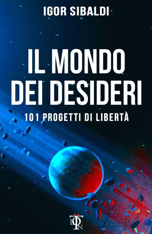 Cover of the book Il mondo dei desideri by Igor Sibaldi, Edizioni Tlon