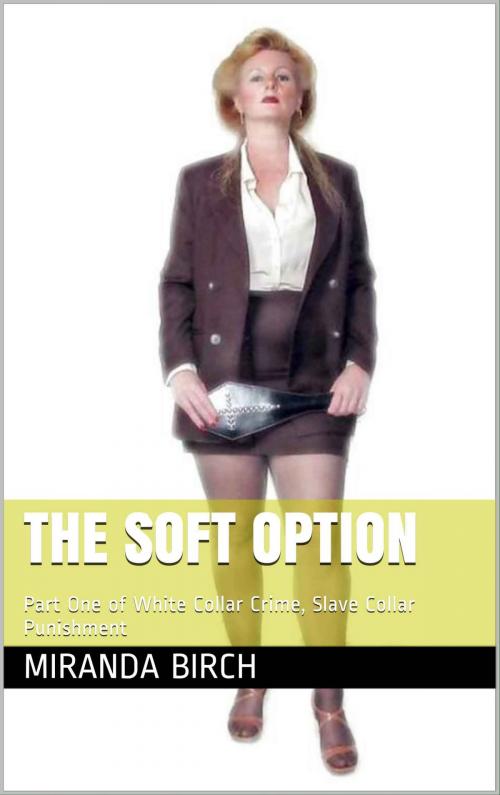 Cover of the book The Soft Option by Miranda Birch, Birch Books