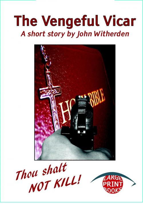 Cover of the book The Vengeful Vicar by John Witherden, Different Books