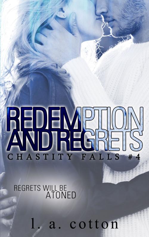Cover of the book Redemption and Regrets by L A Cotton, Delesty Books