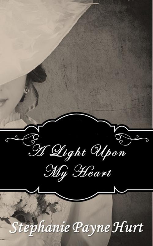 Cover of the book A Light Upon My Heart by Stephanie Hurt, Horseshoe Publishing