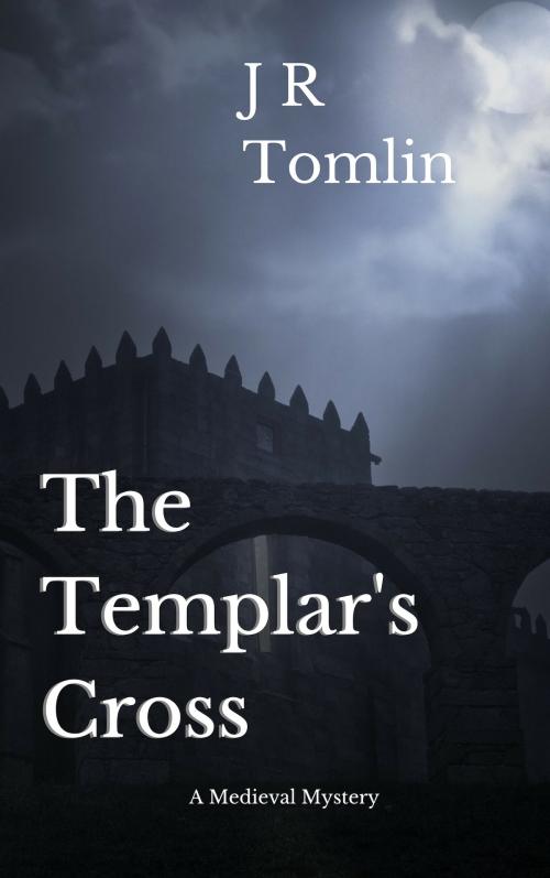Cover of the book The Templar's Cross by J R Tomlin, Albannach Publishing