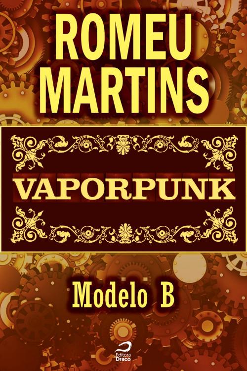 Cover of the book Vaporpunk - Modelo B by Romeu Martins, Draco