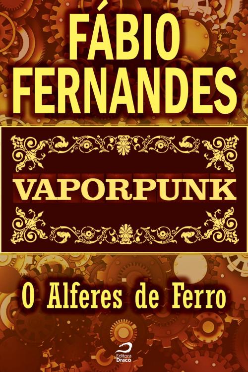 Cover of the book Vaporpunk - O Alferes de ferro by Fábio Fernandes, Draco