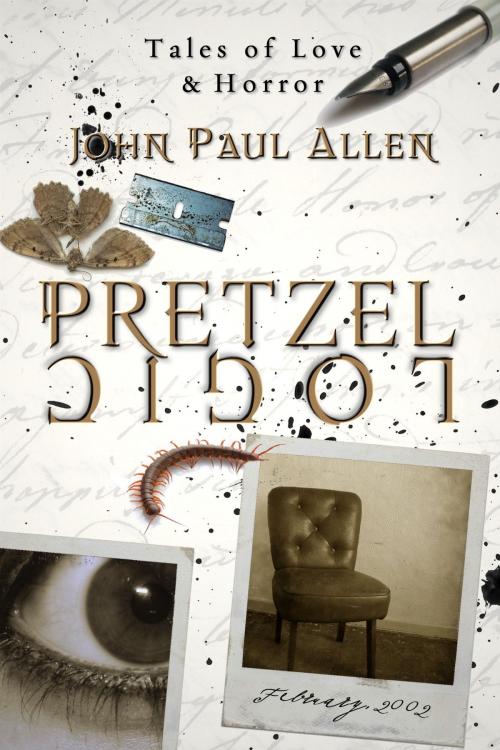 Cover of the book Pretzel Logic: Tales of Love & Horror by John Paul Allen, Crossroad Press