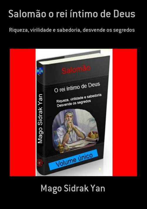 Cover of the book Salomão O Rei íntimo De Deus by Mago Sidrak Yan, Clube de Autores