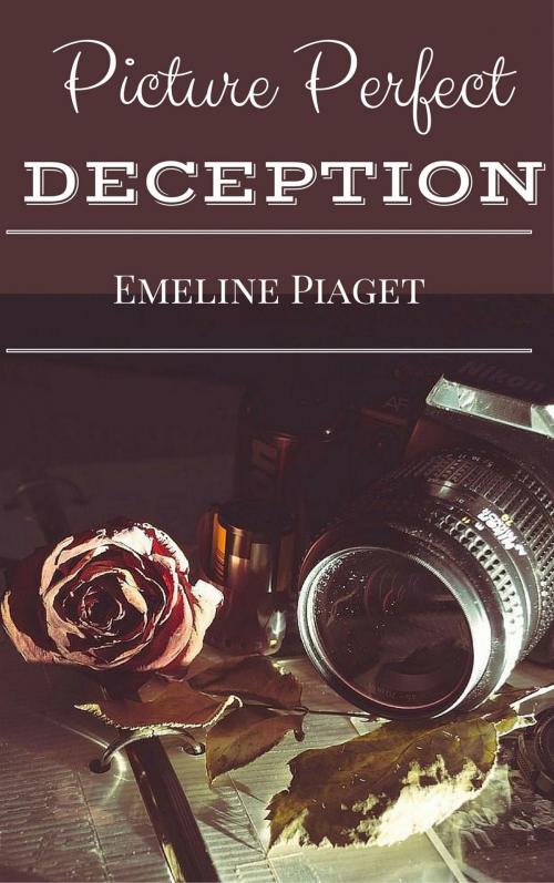 Cover of the book Picture Perfect Deception by Emeline Piaget, Emeline Piaget